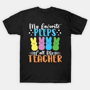 My Favorite Peeps Call Me Teacher Easter T-Shirt